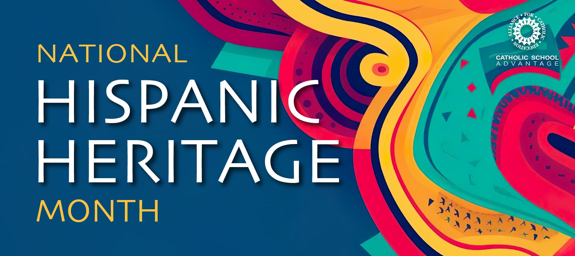 Ways To Celebrate National Hispanic Heritage Month 2023 Alliance For Catholic Education
